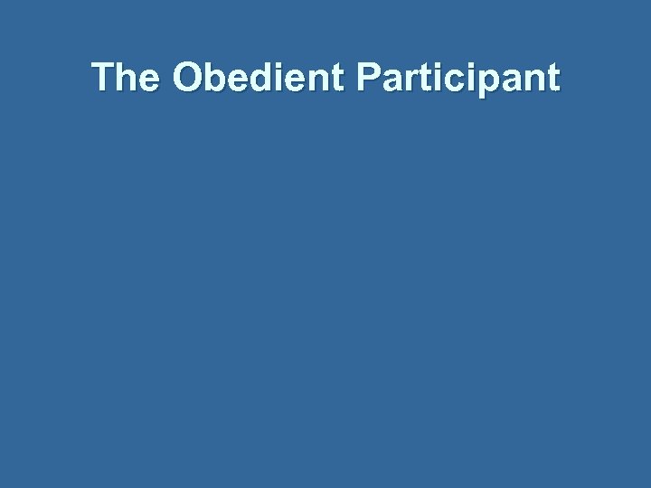 The Obedient Participant 