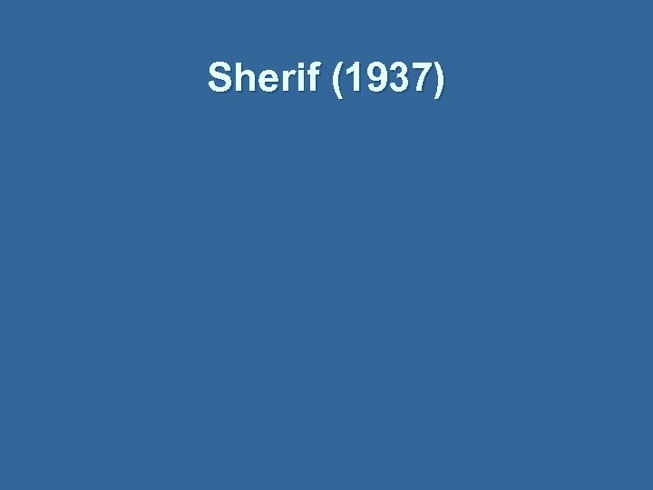 Sherif (1937) 