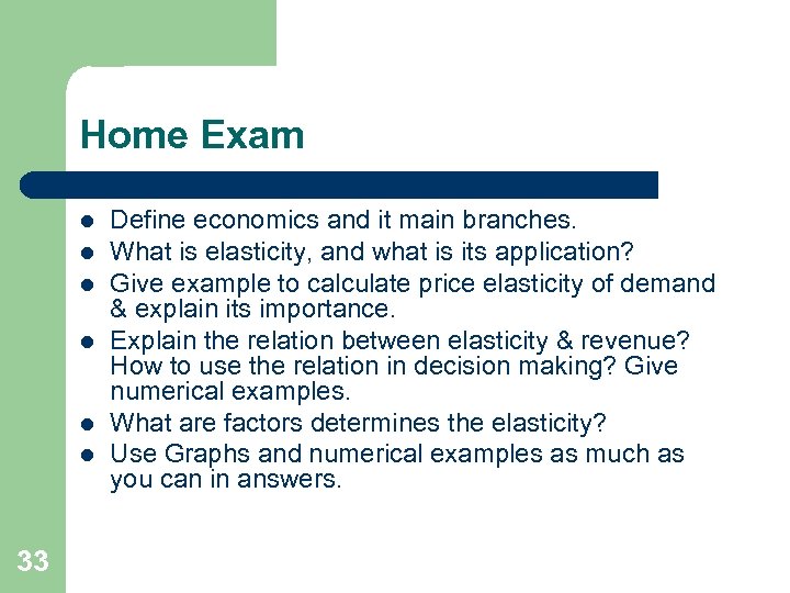 Home Exam l l l 33 Define economics and it main branches. What is