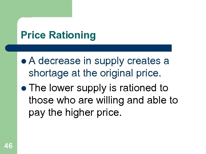Price Rationing l. A decrease in supply creates a shortage at the original price.