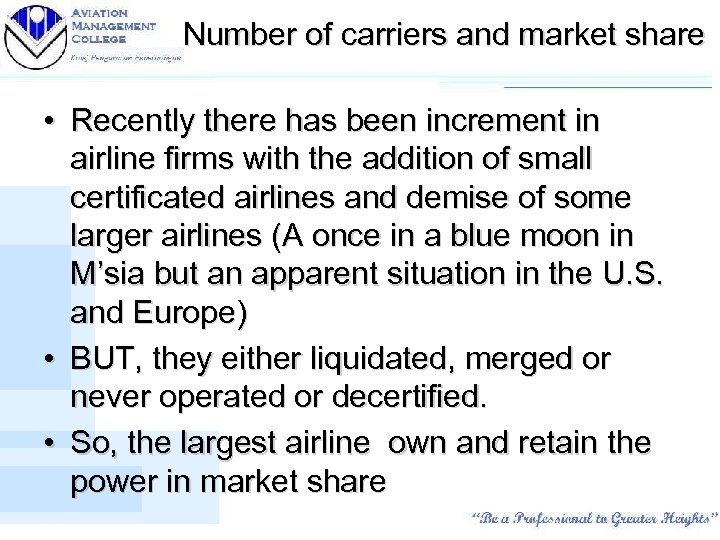 Number of carriers and market share • Recently there has been increment in airline