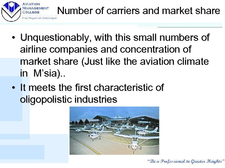 Number of carriers and market share • Unquestionably, with this small numbers of airline