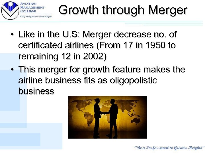 Growth through Merger • Like in the U. S: Merger decrease no. of certificated