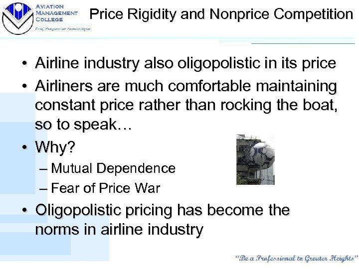 Price Rigidity and Nonprice Competition • Airline industry also oligopolistic in its price •