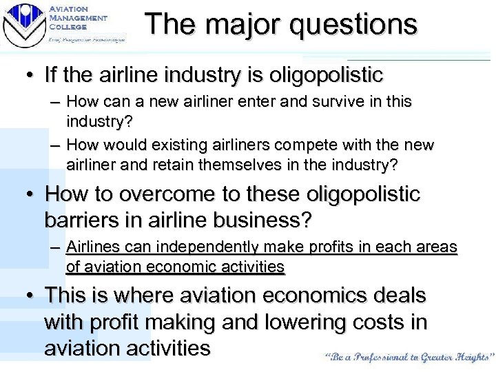 The major questions • If the airline industry is oligopolistic – How can a