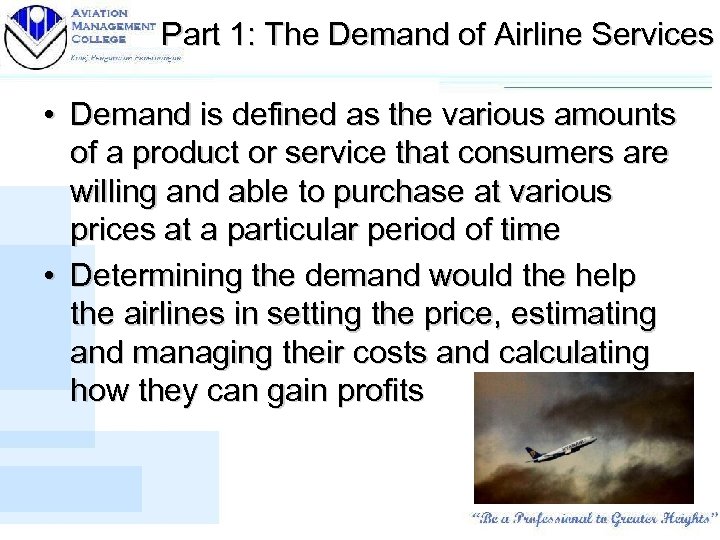 Part 1: The Demand of Airline Services • Demand is defined as the various