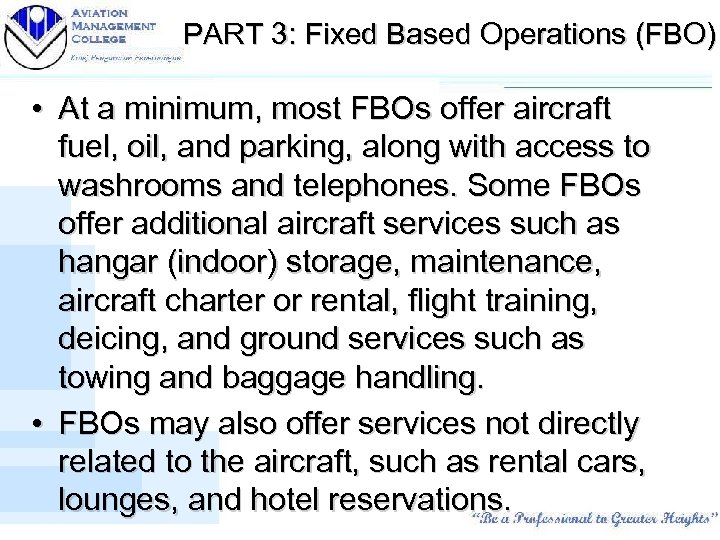 PART 3: Fixed Based Operations (FBO) • At a minimum, most FBOs offer aircraft