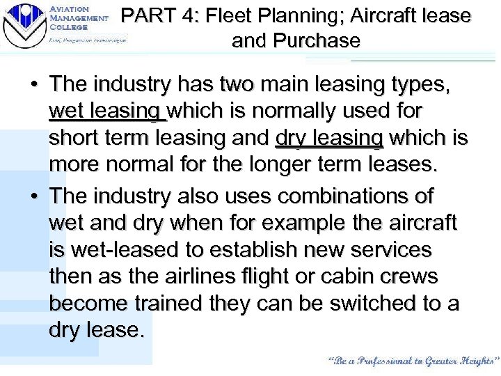 PART 4: Fleet Planning; Aircraft lease and Purchase • The industry has two main