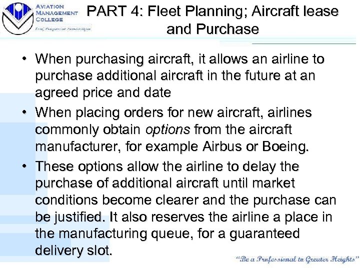 PART 4: Fleet Planning; Aircraft lease and Purchase • When purchasing aircraft, it allows