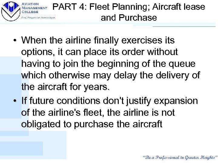 PART 4: Fleet Planning; Aircraft lease and Purchase • When the airline finally exercises