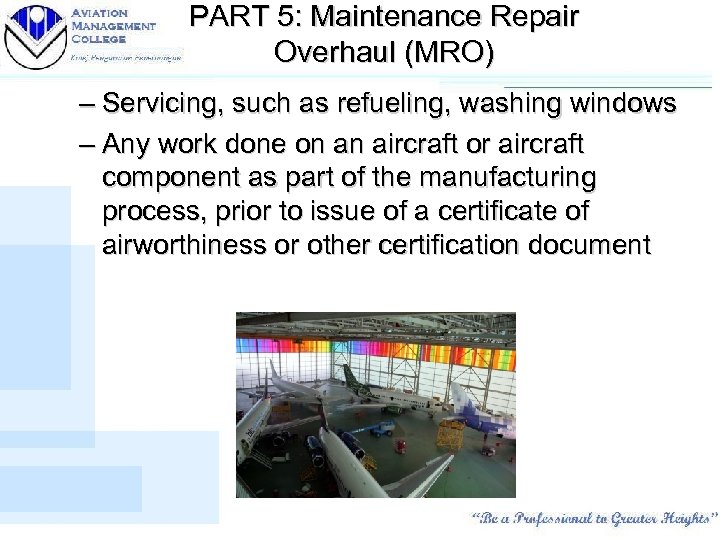 PART 5: Maintenance Repair Overhaul (MRO) – Servicing, such as refueling, washing windows –