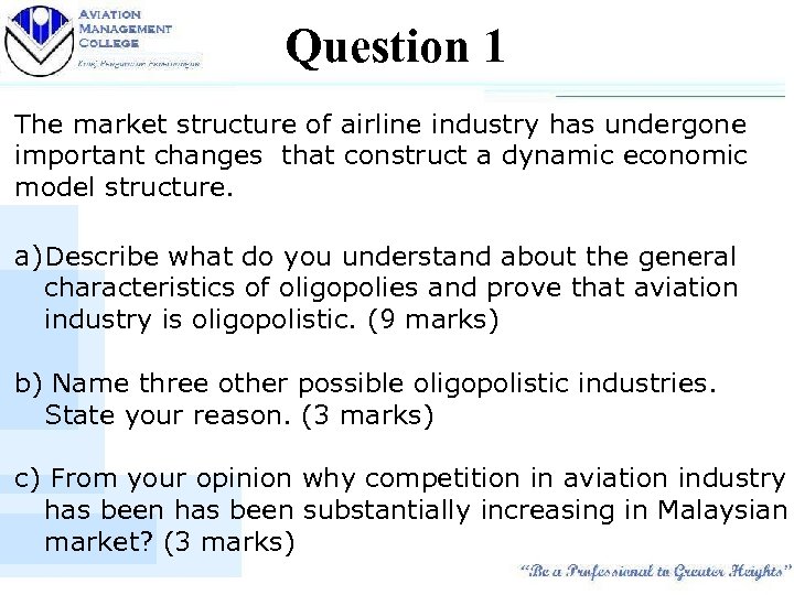 Question 1 The market structure of airline industry has undergone important changes that construct