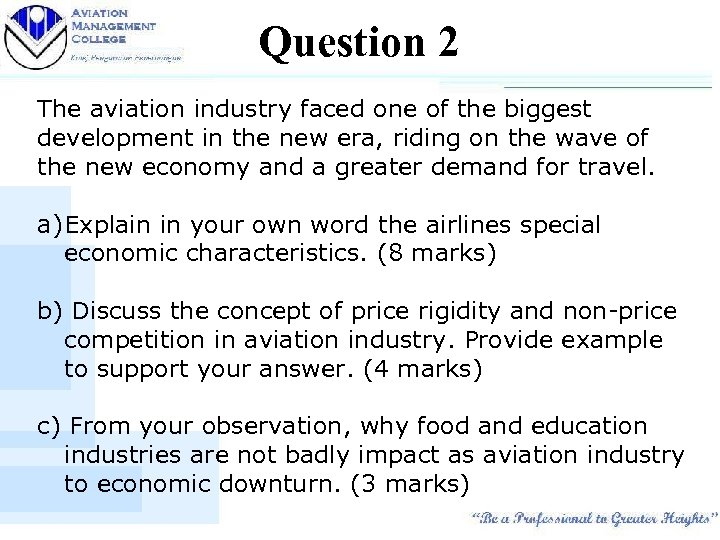 Question 2 The aviation industry faced one of the biggest development in the new