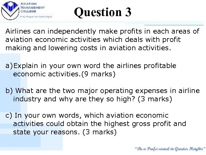 Question 3 Airlines can independently make profits in each areas of aviation economic activities