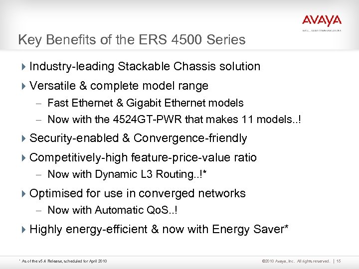 Key Benefits of the ERS 4500 Series 4 Industry-leading Stackable Chassis solution 4 Versatile