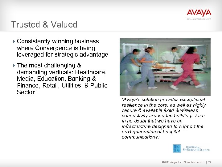 Trusted & Valued 4 Consistently winning business where Convergence is being leveraged for strategic