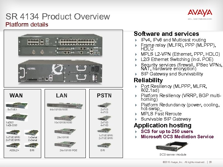 SR 4134 Product Overview Platform details Software and services 4 IPv 4, IPv 6