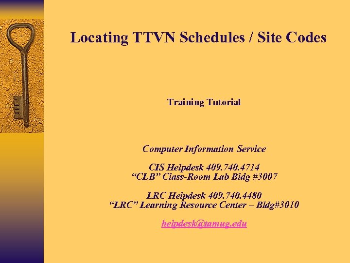 Locating TTVN Schedules / Site Codes Training Tutorial Computer Information Service CIS Helpdesk 409.
