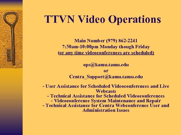 TTVN Video Operations • Main Number (979) 862 -2241 • 7: 30 am-10: 00