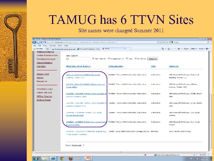 TAMUG has 6 TTVN Sites Site names were changed Summer 2011 