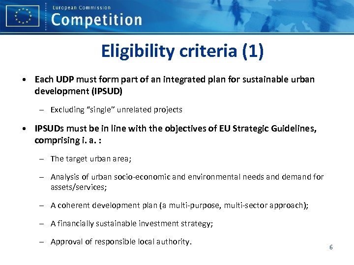 Eligibility criteria (1) • Each UDP must form part of an integrated plan for