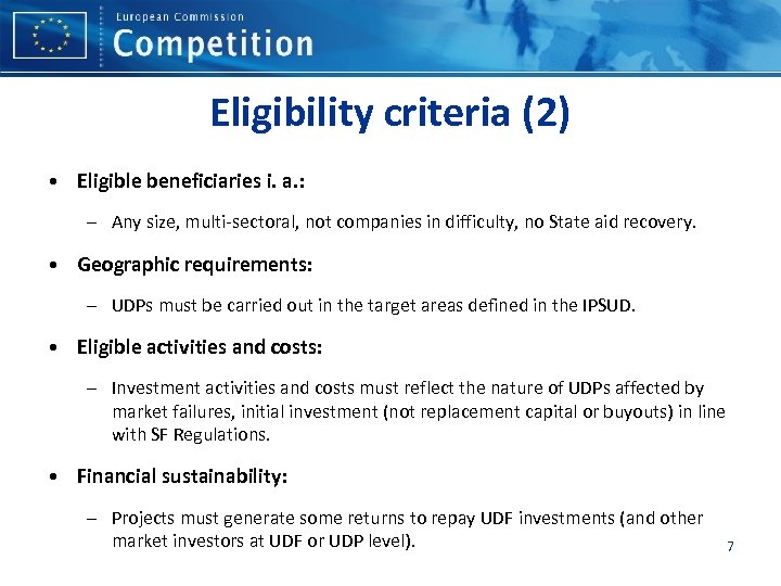 Eligibility criteria (2) • Eligible beneficiaries i. a. : – Any size, multi-sectoral, not