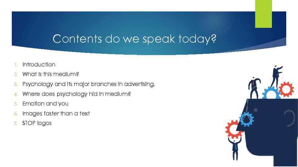 Сontents do we speak today? 1. Introduction 2. What is this medium? 3. Psychology