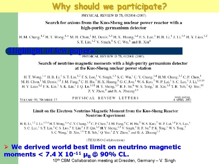 Why should we participate? Highlight of few papers Ø We derived world best limit