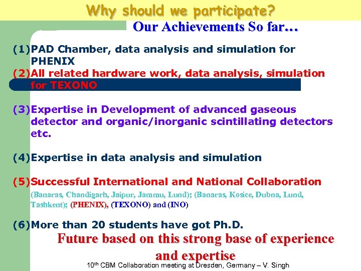 Why should we participate? Our Achievements So far… (1)PAD Chamber, data analysis and simulation