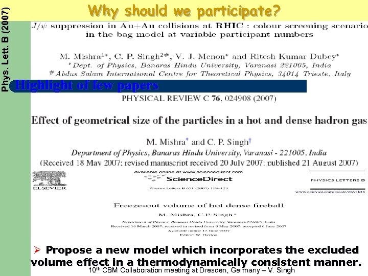 Phys. Lett. B (2007) Why should we participate? Highlight of few papers Ø Propose