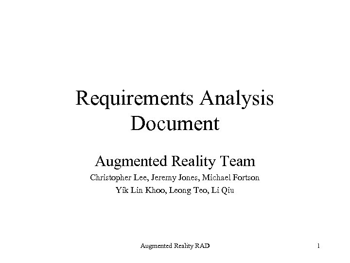 Requirements Analysis Document Augmented Reality Team Christopher Lee, Jeremy Jones, Michael Fortson Yik Lin