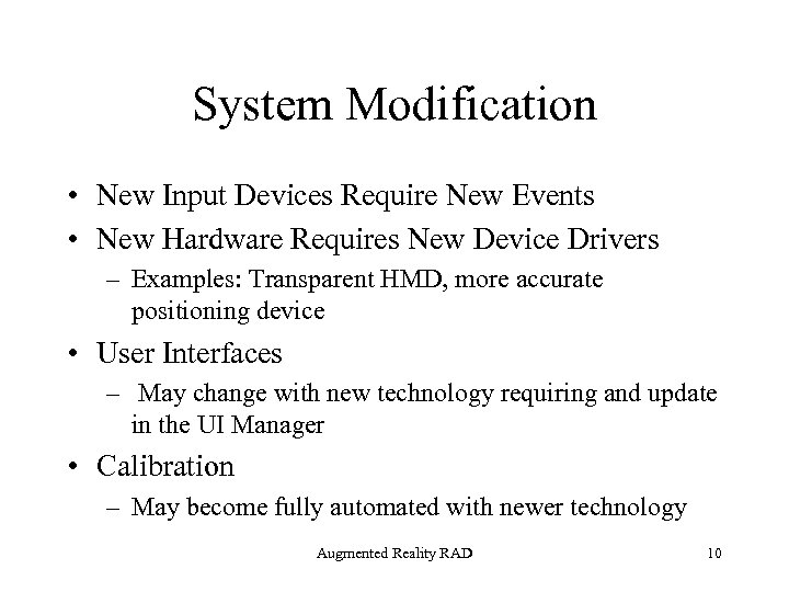 System Modification • New Input Devices Require New Events • New Hardware Requires New