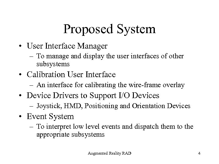 Proposed System • User Interface Manager – To manage and display the user interfaces