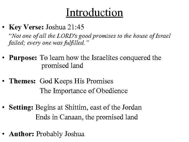 Introduction • Key Verse: Joshua 21: 45 “Not one of all the LORD's good