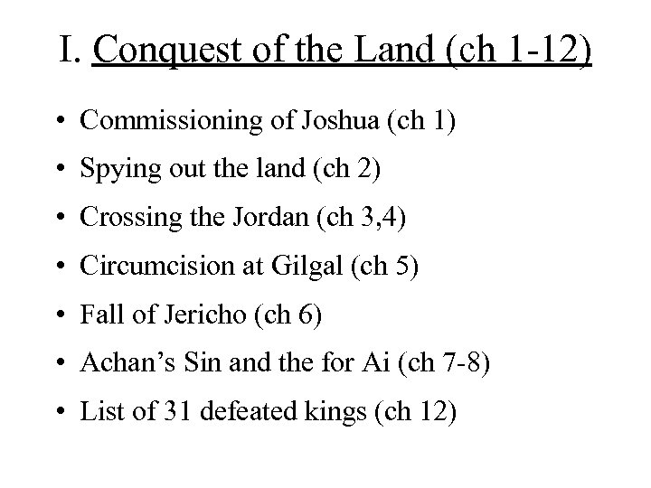 I. Conquest of the Land (ch 1 -12) • Commissioning of Joshua (ch 1)