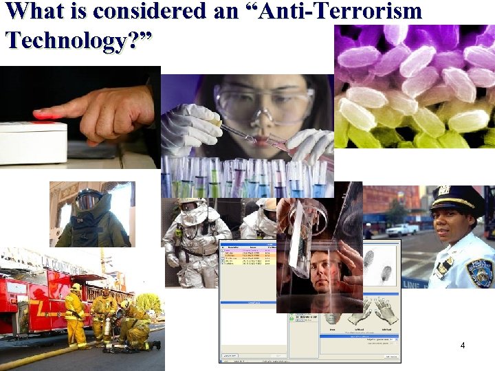 What is considered an “Anti-Terrorism Technology? ” • Any technology that is designed, developed,