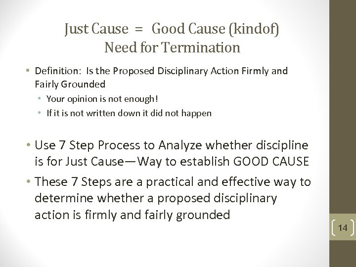 Just Cause = Good Cause (kindof) Need for Termination • Definition: Is the Proposed