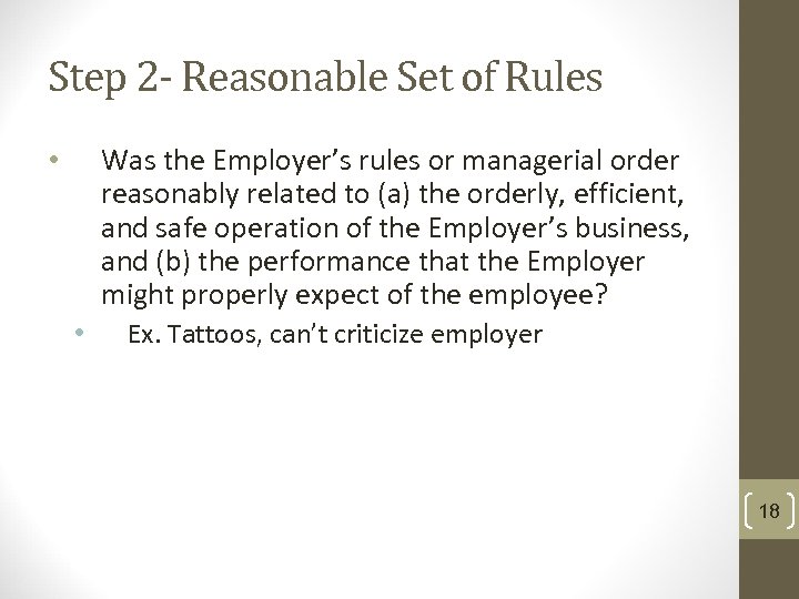 Step 2 - Reasonable Set of Rules Was the Employer’s rules or managerial order