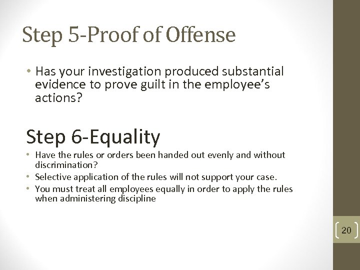 Step 5 -Proof of Offense • Has your investigation produced substantial evidence to prove