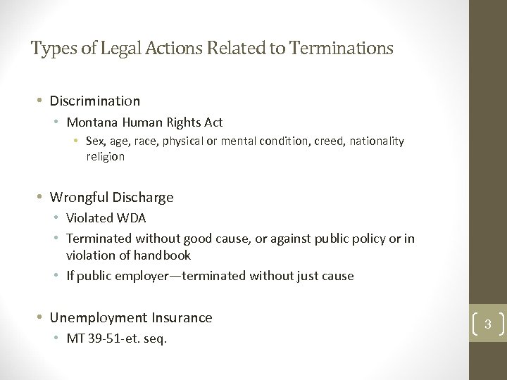 Types of Legal Actions Related to Terminations • Discrimination • Montana Human Rights Act