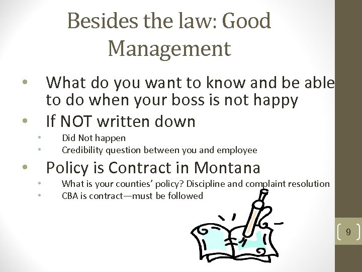 Besides the law: Good Management • What do you want to know and be