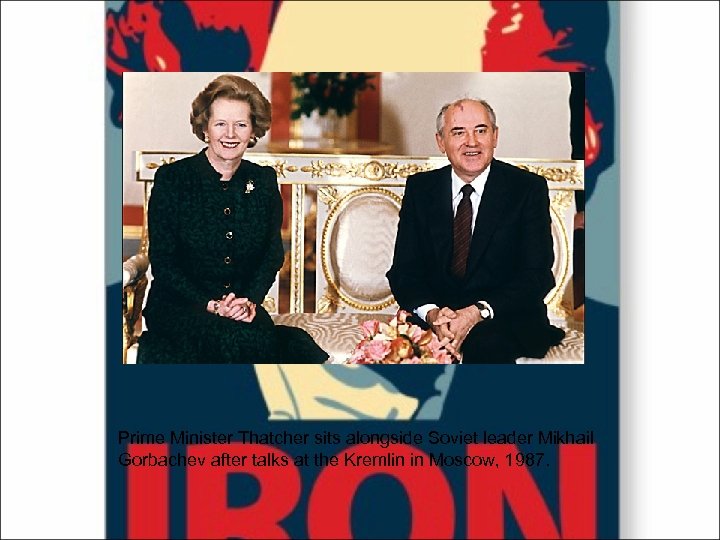 Prime Minister Thatcher sits alongside Soviet leader Mikhail Gorbachev after talks at the Kremlin