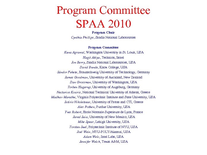 Program Committee SPAA 2010 Program Chair Cynthia Phillips, Sandia National Laboratories Program Committee Kuna