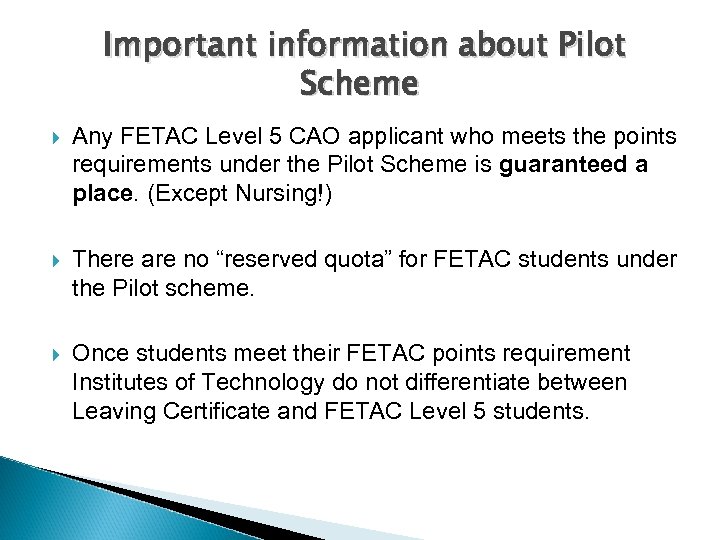 Important information about Pilot Scheme Any FETAC Level 5 CAO applicant who meets the