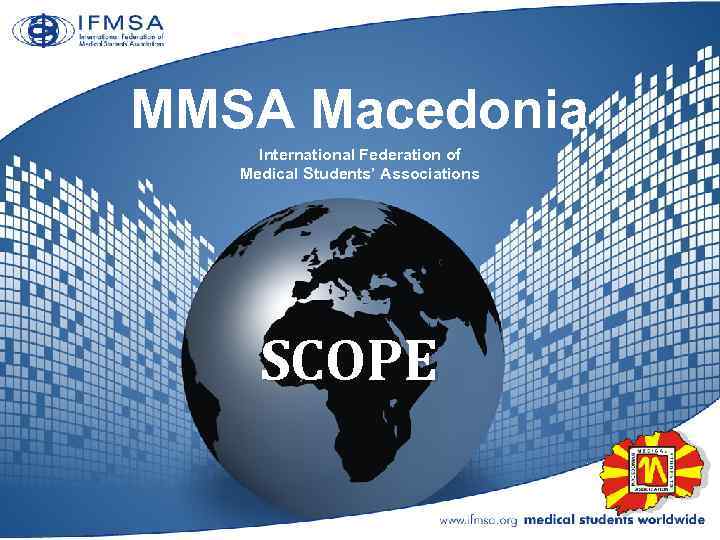 MMSA Macedonia International Federation of Medical Students’ Associations SCOPE 