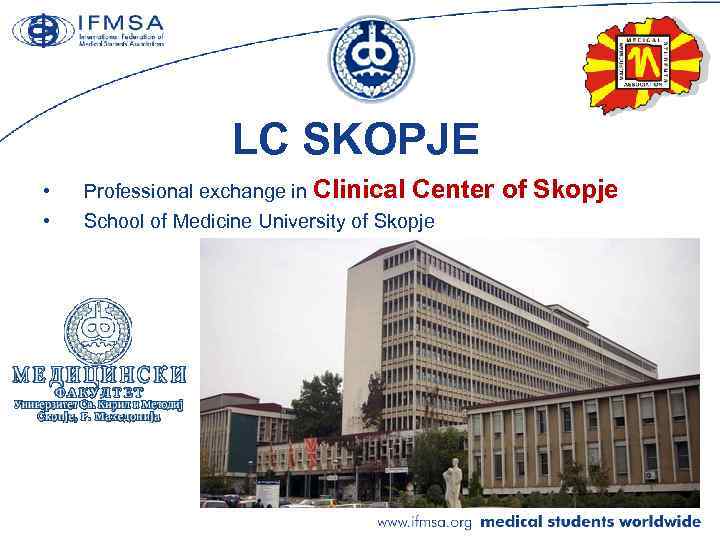 LC SKOPJE • • Professional exchange in Clinical Center of Skopje School of Medicine
