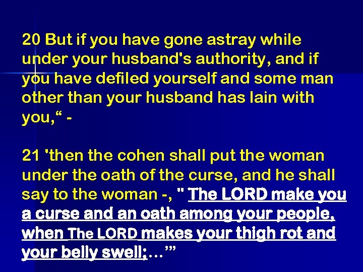 20 But if you have gone astray while under your husband's authority, and if