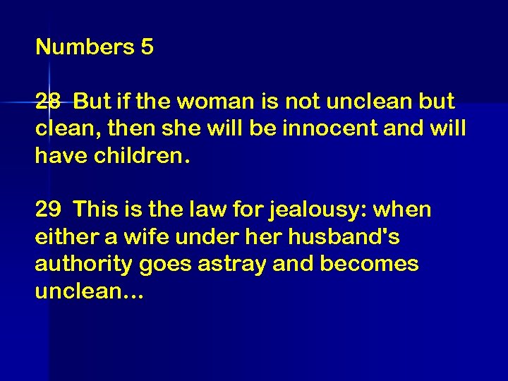 Numbers 5 28 But if the woman is not unclean but clean, then she