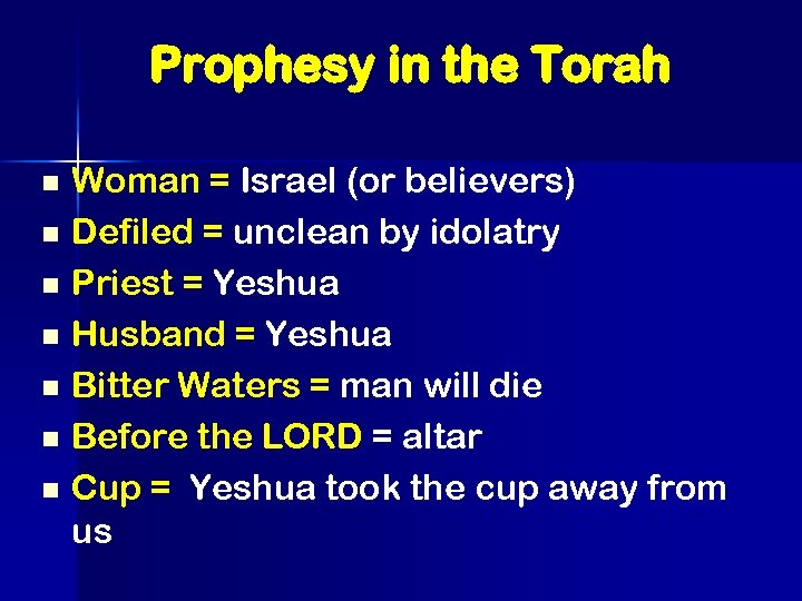 Prophesy in the Torah n n n n Woman = Israel (or believers) Defiled