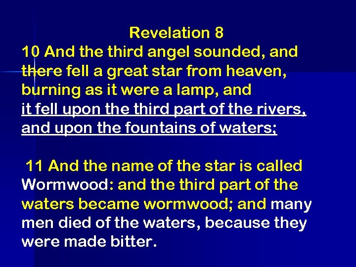 Revelation 8 10 And the third angel sounded, and there fell a great star